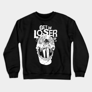 get in loser coffin soft grunge gothic goth aesthetic Crewneck Sweatshirt